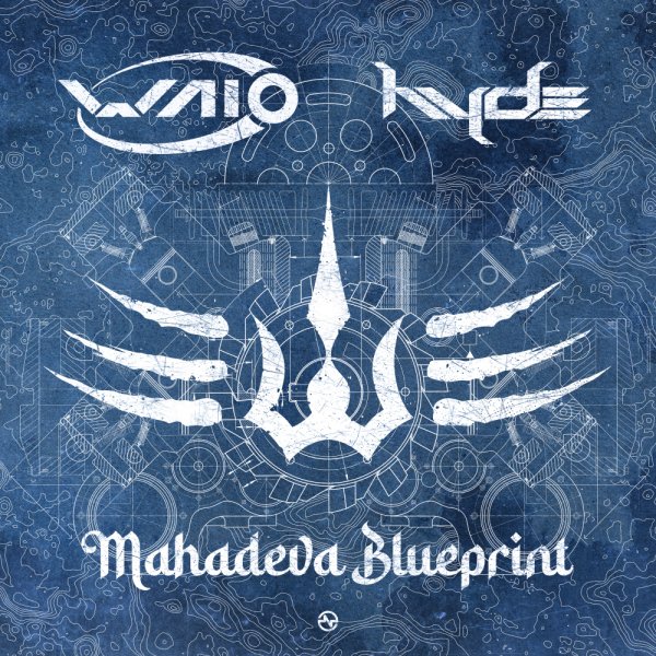 Waio, Hyde - Mahadeva Blueprint