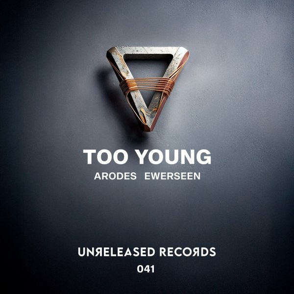 Arodes &amp; Ewerseen - Too Young (Original Mix)