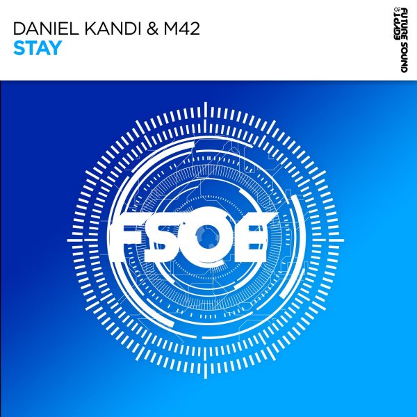 Daniel Kandi &amp; M42 - Stay (Extended Mix)