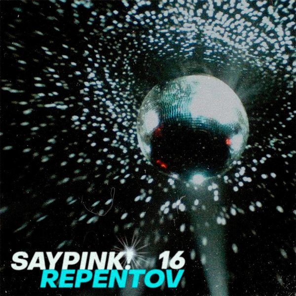 Saypink!, Repentov - 16