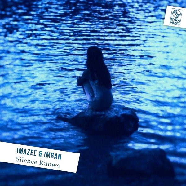 Imazee/Imran - Silence Knows