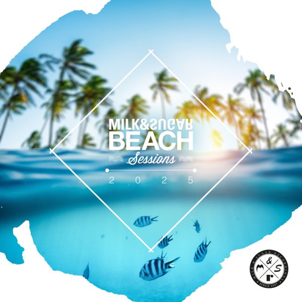 Milk &amp; Sugar - Beach Sessions 2025 (Beach Session)