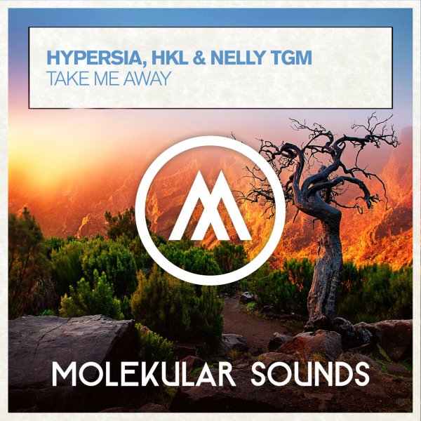 Hypersia, HKL &amp; NELLY TGM - Take Me Away (Extended Mix)