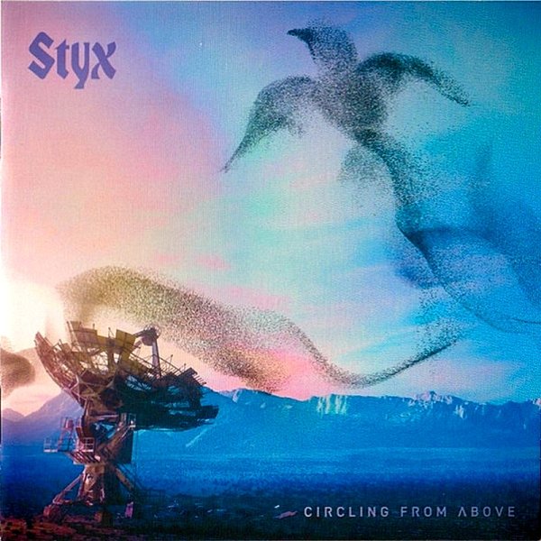 Styx - Circling From Above + Build And Destroy