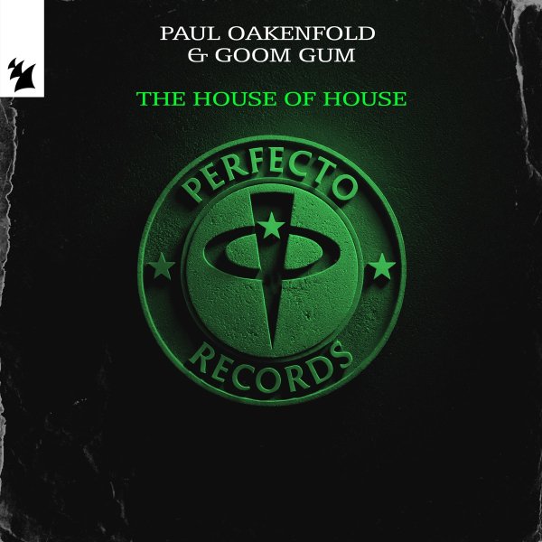 Paul Oakenfold &amp; Goom Gum - The House of House (Extended Mix)