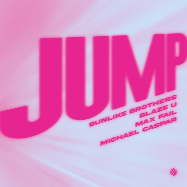 Sunlike Brothers, Blaze U, Max Fail &amp; Michael Caspar - JUMP (Original Mix)