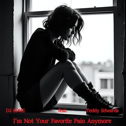 DJ EDGE feat. Teddy Edwards - I&apos;m Not Your Favorite Pain Anymore