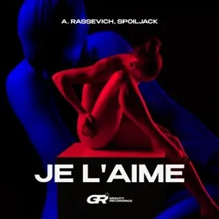 A. Rassevich &amp; Spoiljack - Je L&apos;aime