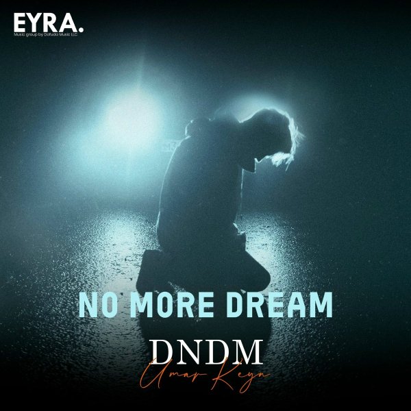 DNDM/Umar Keyn - No More Dream