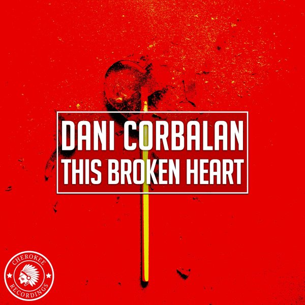Dani Corbalan - This Broken Heart (Extended Mix)