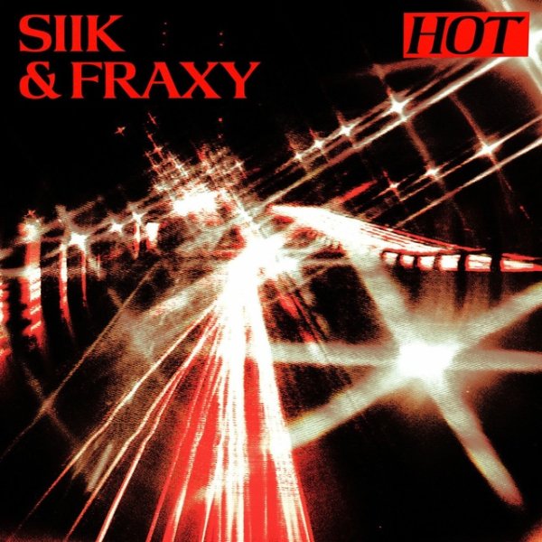 SIIK &amp; Fraxy - HOT