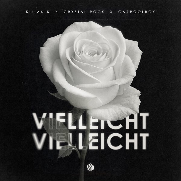Kilian K, Crystal Rock &amp; Carpoolboy - Vielleicht Vielleicht (Original Mix)
