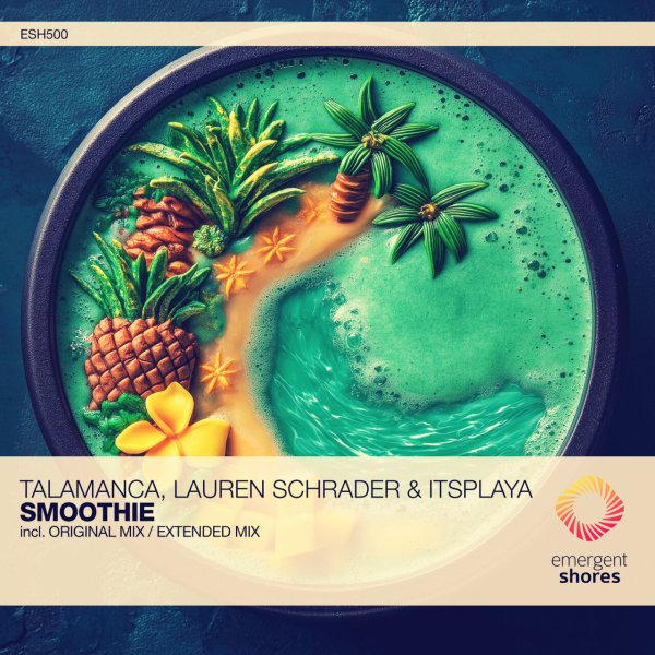 Talamanca, Lauren Schrader &amp; ItsPlaya - Smoothie (Extended Mix)