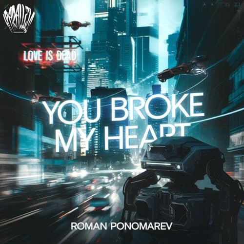 Roman Ponomarev - You Broke My Heart