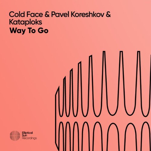 Cold Face &amp; Pavel Koreshkov &amp; Kataploks - Way To Go (Extendеd Mix)