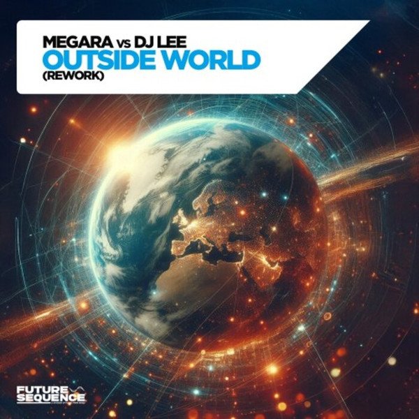 Megara vs. DJ Lee - Outside World (Rework Extended)