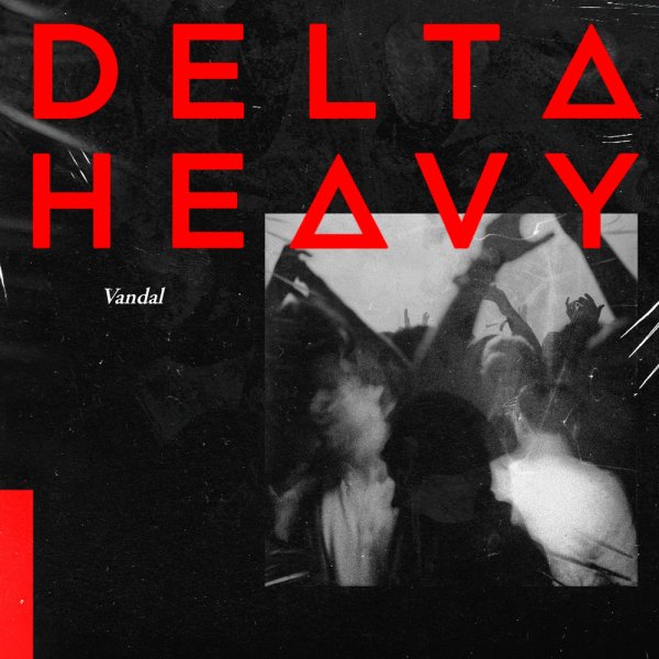 Delta Heavy - Vandal