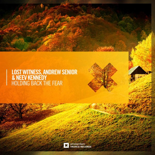 Lost Witness, Andrew Senior &amp; Neev Kennedy - Holding Back The Fear (Dub)