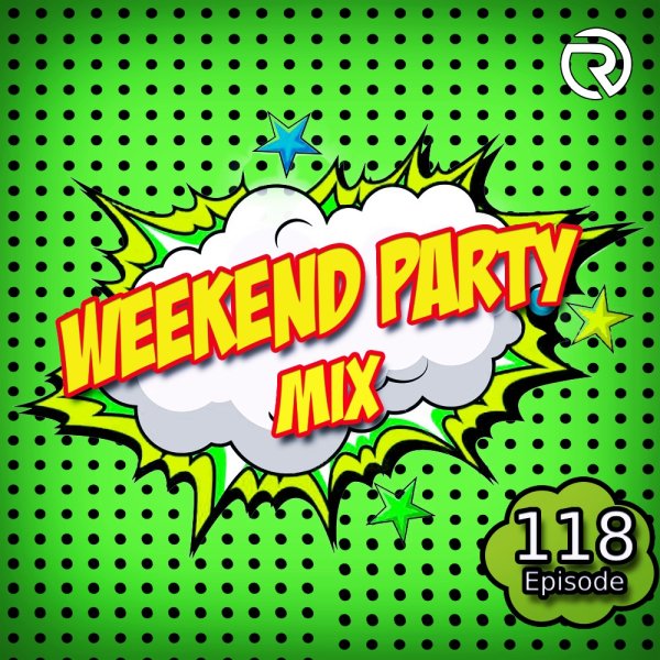 DJ Ramirez - Weekend Party [Mix 118]