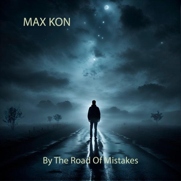 Max Kon - By The Road Of Mistakes