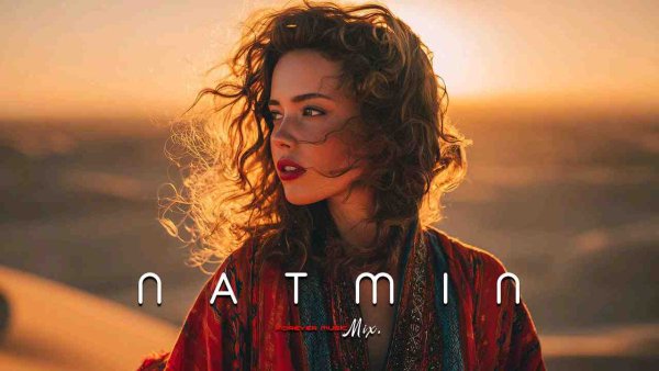 N A T M I N - Ethnic Deep House Mix 2025