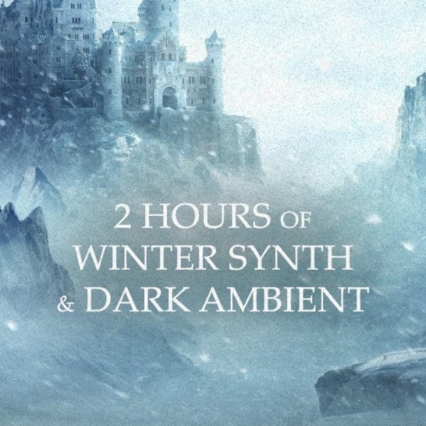 Dungeon Synth Playlist - 2 Hours of Winter Synth &amp; Dark Ambient - Dungeon Synth Playlist