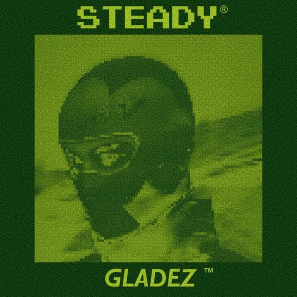 Gladez - Steady