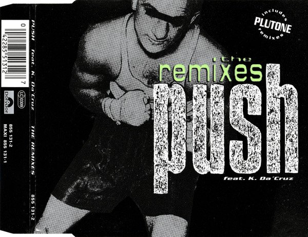 Push Feat. K. Da &apos;Cruz - Push (Plutone Remix 1)